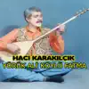 Hacı Karakılçık - Yörük Ali / Köylü Fatma