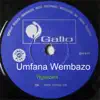 Umfana Wembazo - Ngisizeni