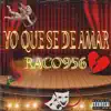 Raco956 - Yo que se de amar ? - Single