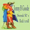 Various Artists - Johnny B Goode Svensk 50's Rock'n Roll