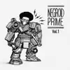 Negroid Prime - Vol. 1