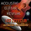 Acoustic Guitar Revival - Led Zeppelin Acoustic Renditions