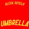 Alexa Sotelo - Umbrella - Single