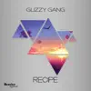 Glizzy Gang - Recipe - Single