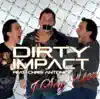 Dirty Impact - I Say You