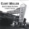 Clint Miller - Ballad of a Modern Day Cowboy