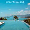 Dinner Music Chill - Happy Mood for Summertime