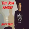 Scott Free - The Run Around - Single