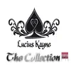 Lucius Kayne - The Collection