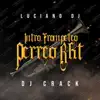 Luciano DJ & DJ Crack - Intro Trompeteo Perreo RKT - Single