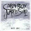 Cabin Boy Jumped Ship - Waste Away - Single