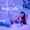 MLE - Why U Callin'? (feat. Nycholas Wavy) - Single