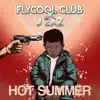 FlyCool Club - Hot Summer (feat. J Eaz) - Single