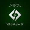 Sonyk El Dragón - Mi Vida Eres Tú - Single