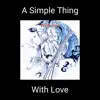 With Love - A Simple Thing (feat. Ingrid Marie) [Remix] - Single