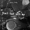 henny Poals - Dont F**k with Me