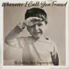 The Cautious Arc & Temporary Hero - Whenever I Call You Friend - Single