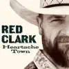 Red Clark - Heartache Town