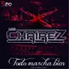 Los Chairez - Todo Marcha Bien - Single