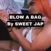 Sweet Jap - Blow a Bag - Single