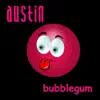 Austin - Bubblegum