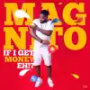 Magnito - If I Get Money Eh - Single