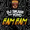 Dj Skam - Bam Bam (feat. Yoyo) - Single