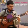 Samir Elizade - Dön Geri Gəl - Single