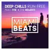 Deep Chills - Run Free (The Remixes) [feat. IVIE] - Single