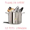 DJ Fetty Bronson - Flicka Da Wrist - EP