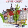 Michel Lambert - Journal des épisodes II