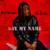 Ray Yungin & Ze Bula - Say My Name - Single