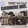 The Johnny Max Band - Roadhouse Soul