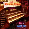 Lana Kim - All Christian Hymns - Vol. 6