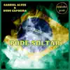 Gabriel Alves & Dudu Capoeira - Pode Soltar - Single