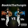 BookieThaYungin - Me V$ Me