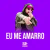 Dj Lerri 22 - Eu Me Amarro (feat. MC Rick, MC Dioguinho & MC V4) - Single