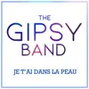 The Gipsy Band - Je t'ai dans la peau - Single