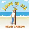 Kevin Carson - Living on 30A