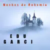 Edu Garci - Noches de Bohemia