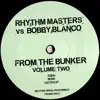 Rhythm Masters & Bobby Blanco - From the Bunker, Vol. 2 - Single