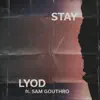 LYOD - Stay (feat. Sam Gouthro) - Single