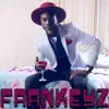 Frankeyz - Frankeyz - Single