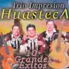 trio impresion huasteca - 10 Grandes Éxitos