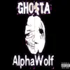 Gho$ta - AlphaWolf