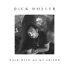 Dick Holler - Walk With Me My Friend (Remastered) - Single