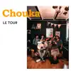 Chouka - Le Tour - Single