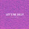 Killer Pineapple - Let's Be Silly