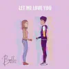 Bella Marie - Let Me Love You - Single