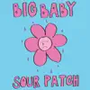 Big Baby - Sour Patch - EP